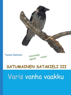 cover image of Satumainen satakieli III Varis vanha vaakku